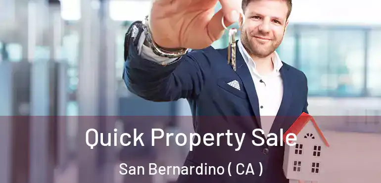  Quick Property Sale San Bernardino ( CA )