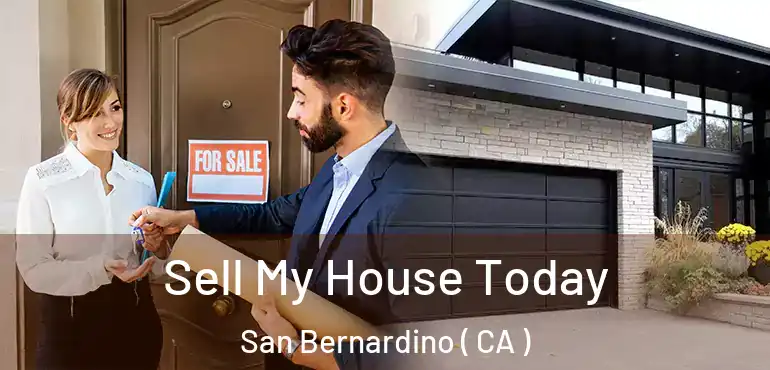  Sell My House Today San Bernardino ( CA )